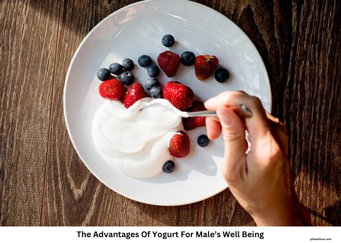 The Advantages Of Yogurt For Male’s Well Being